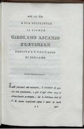 A Sua Eccellenza Il Signor Girolamo Ascanio Zustinian.
