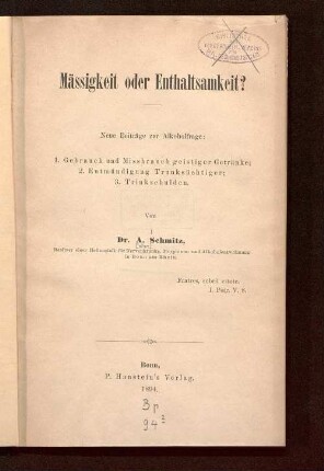 Mässigkeit oder Enthaltsamkeit? : neue Beiträge zur Alkoholfrage: 1. Gebrauch und Missbrauch geistiger Getränke; 2. Entmündigung Trunksüchtiger; 3. Trinkschulden