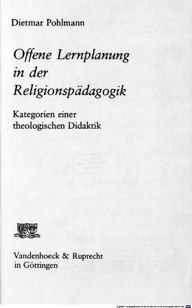 Offene Lernplanung in der Religionspädagogik : Kategorien einer theologischen Didaktik