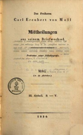 Des Freiherrn Carl Erenbert von Moll Mittheilungen aus seinem Briefwechsel : Prodromus seiner Selbstbiographie. 3. Abtheil., R - V