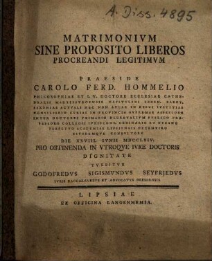 Matrimonium Sine Proposito Liberos Procreandi Legitimum Praeside Carolo Ferd. Hommelio ... Tuebitur Godofredus Sigismundus Seyfriedus ... Dresdensis