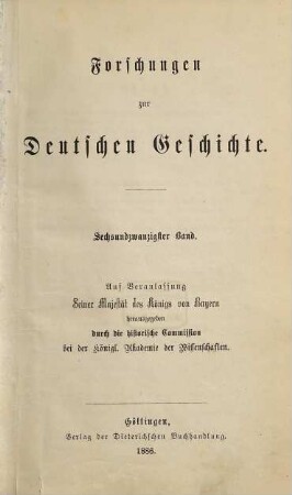 Forschungen zur deutschen Geschichte. 26. 1886