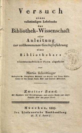 Versuch eines vollständigen Lehrbuches der Bibliothek-Wissenschaft oder Anleitung zur vollkommenen Geschäftsführung eines Bibliothekärs : in wissenschäftlicher Form abgefasst, 2