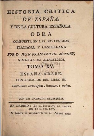 Historia critica de España, y de la cultura Española en todo genero, 15. España Arabe. Continuacion del libro 3