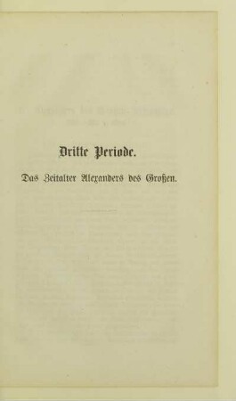Dritte Periode. Das Zeitalter Alexanders des Großen