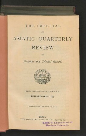 3.Ser. Vol. 3.1897, January-April, Nos. 5-6: The imperial and Asiatic quarterly review