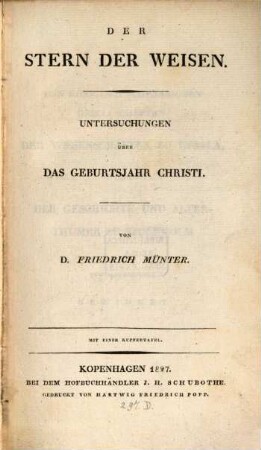 Der Stern der Weisen : Untersuchungen über das Geburtsjahr Christi ; mit 1 Kupfertaf.