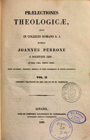 Praelectiones theologicae, 2. Continet Tractatus de Deo Uno et de SS. Trinitate