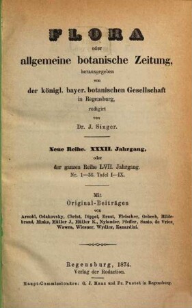 Flora oder allgemeine botanische Zeitung. 57 = N.R., Jg. 32. 1874