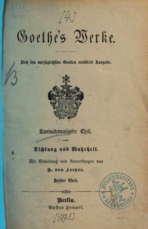 Goethe's Werke : nach den vorzüglichsten Quellen ..., 22. Dichtung und Wahrheit ; Th. 3