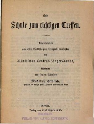 Der Volkssänger. 3. Die Schule zum richtigen Treffen. - Berlin : Schotte, [1863]. - 40 S.