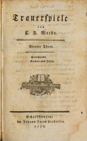 Trauerspiele, 4. Rosemunde. Romeo und Julie