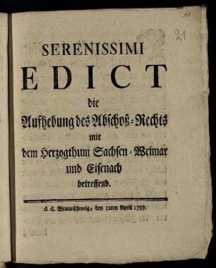 Serenissimi Edict die Aufhebung des Abschoß-Rechts mit dem Herzogthum Sachsen-Weimar und Eisenach betreffend