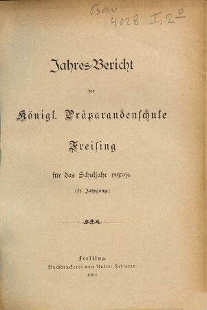 Jahres-Bericht der Königl. Präparandenschule Freising : für das Schulj. .... 1895/96