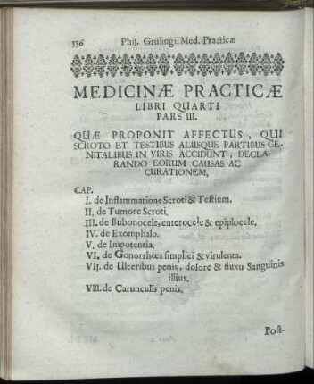 Pars III. Quæ Proponit Affectus, Qui Scroto Et Testibus Aliisque Partibus Genitalibus In Viris Accidunt, Declarando Eorum Causas Ac Curationem.