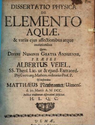 Dissertatio Physica De Elemento Aquae, & variis eius affectionibus atque mutationibus