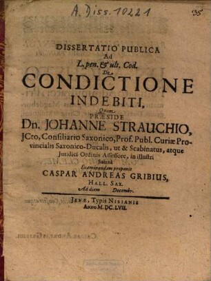 Dissertatio Publica Ad L. pen. & ult. Cod. De Condictione Indebiti