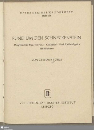 Rund um den Schneckenstein : Morgenröthe-Rautenkranz, Carlsfeld, Bad Reiboldsgrün, Mühlleithen