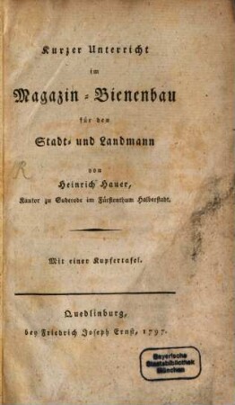 Kurzer Unterricht im Magazin-Bienenbau für den Stadt- und Landmann : Mit einer Kupfertafel