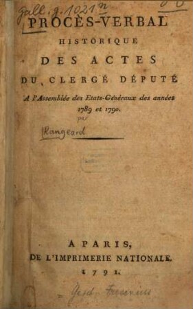 Procès-verbal historique des actes du clergé député à l'assemblée des Etats-Generaux des années 1789 et 1790