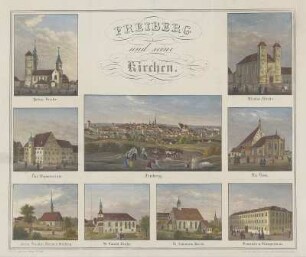 Freiberg und seine Kirchen, mehrfarb. Lithogr., um 1840 : Freiberg und seine Kirchen / n. d. Nat. gez. von Julius Möckel. - Dresden : Renner u. Ketzschau , [ca. 1840]. - 9 Ansichten auf 1 Kunstblatt : mehrfarb. Lithogr. ; Blattgr. 38 x 31 cm