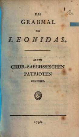 Das Grabmal des Leonidas : Allen chur-sächssischen Patrioten gewidmet