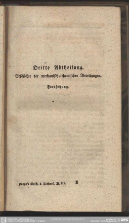Dritte Abtheilung. Geschichte der mechanisch-chemischen Bereitungen. Fortsetzung