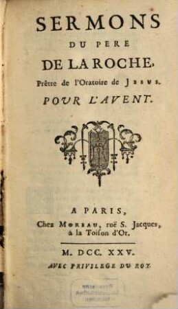 Sermons Du Pere De La Roche, Prêtre de l'Oratoire de Jesus, [4]. Pour L'Avent