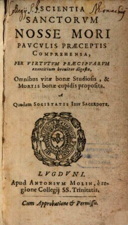 Scientia sanctorum nosse mori, pauculis praeceptis comprehensa