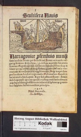 Stultifera Nauis Narragonice p[ro]fect[i]onis nunq[ua]m satis laudata Nauis: per Sebastianu[m] Brant: vernaculo vulgariq[ue] sermone et rhythmo ... nup[er] fabricata: Atq[ue] iampridem per Iacobum Locher/ cognome[n]to Philomusum: Sueuu[m] in latinu[m] traducta eloquiu[m]: & per Sebastianu[m] Brant: denuo ... reuisa/ & ... sup[er]additis q[ui]busda[m] nouis ... fatuo[rum] generibus suppleta ...