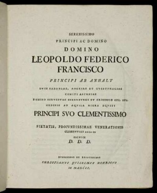 Serenissimo Principi Ac Domino Domino Leopoldo Federico Francisco Principi Ab Anhalt