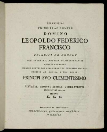 Serenissimo Principi Ac Domino Domino Leopoldo Federico Francisco Principi Ab Anhalt