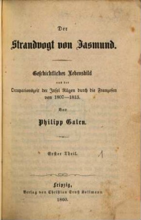 Der Strandvogt von Jasmund : Geschichtliches Lebensbild aus der Occupationszeit der Insel Rügen durch die Franzosen von 1807 - 1813, 1
