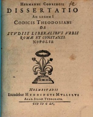 Hermanni Conringii Dissertatio ad legem I, Codicis Theodosiani de studiis liberalibus urbis Romae et Constantinopolis