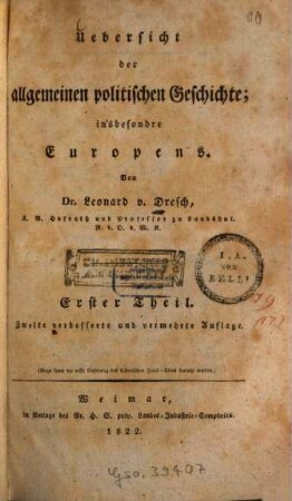 Übersicht der allgemeinen politischen Geschichte insbesondere Europens, 1. 1822. - XXII, 554 S.