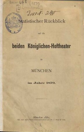 Statistischer Rückblick auf die königlichen Hoftheater in München : im Jahre ... 1879 (1880)