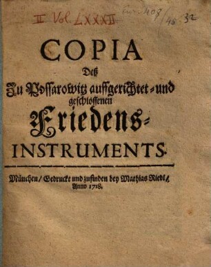 Copia Deß Zu Possarowitz aufgerichtet- und geschlossenen Friedens-Instruments