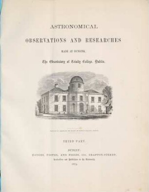Astronomical observations and researches made at Dunsink, the observatory of Trinity College, Dublin. 3, 3. 1879