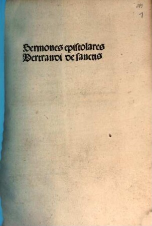 Sermones Bertra[n]di de tempore. et de sanctis. una cum quadragesimali epistolari, [3]. Sermones epistolares de sanctis