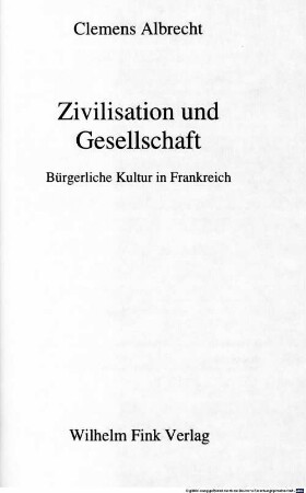 Zivilisation und Gesellschaft : bürgerliche Kultur in Frankreich