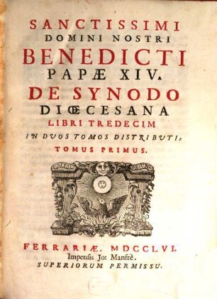 Sanctissimi Domini Nostri Benedicti Papae XIV. De Synodo Dioecesana : Libri Tredecim ; In Duos Tomos Distributi, 1
