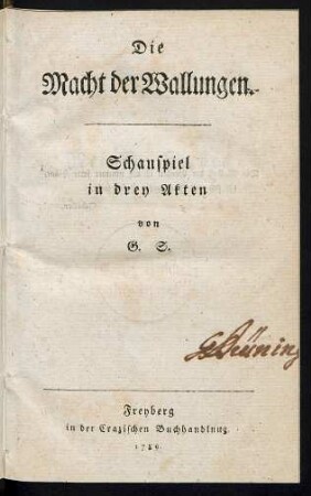 Die Macht der Wallungen : Schauspiel in drey Akten