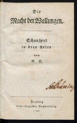 Die Macht der Wallungen : Schauspiel in drey Akten