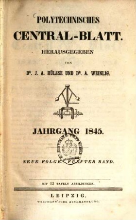 Polytechnisches Centralblatt. 1845, [1] = N.F., Bd. 5