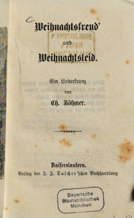 Weihnachtsfreud' und Weihnachtsleid : Ein Liederkranz von Ch. Böhmer