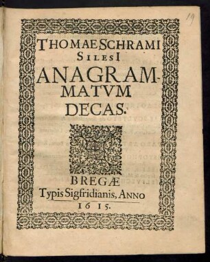 Thomae Schrami Silesi[i] Anagrammatum Decas
