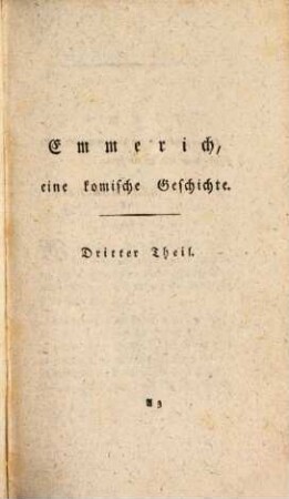 Komische Romane aus den Papieren des braunen Mannes und des Verfassers des Siegfried von Lindenberg. 4, Emmerich : eine komische Geschichte