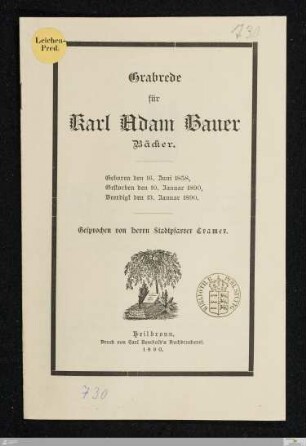 Grabrede für Karl Adam Bauer, Bäcker : geboren den 16. Juni 1858, gestorben den 10. Januar 1890, beerdigt den 13. Januar 1890
