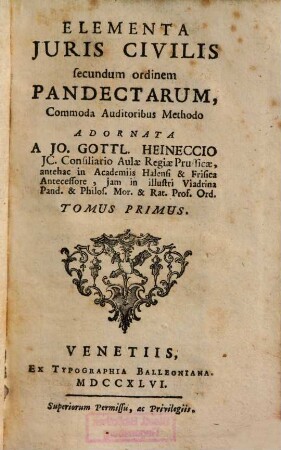 Elementa juris civilis secundum ordinem institutionum, commoda auditoribus methodo adornata, 1