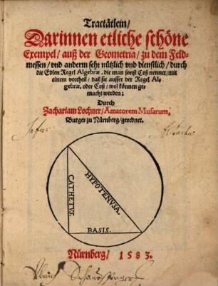 Tractätlein Darinnen etliche schöne Exempel auß der Geometria zu dem Feldmessen ...